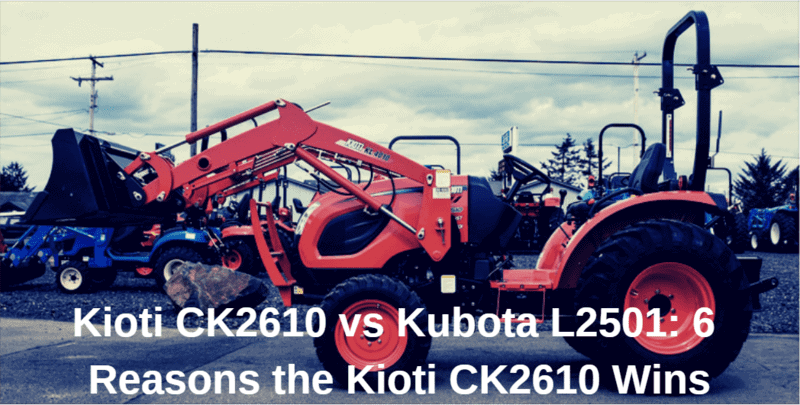 Kioti CK2610 vs Kubota L2501: 6 Reasons the Kioti CK2610 Wins